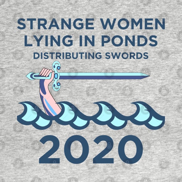 Strange Women Distributing Swords 2020 by AngryMongoAff